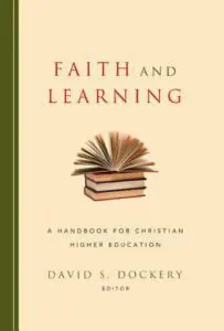 Faith and Learning: A Handbook for Christian Higher Education