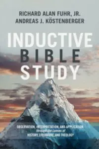 Inductive Bible Study Observation, Interpretation, and Application through the Lenses of History, Literature, and Theology