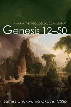 Genesis 12–50: A Narrative-Theological Commentary