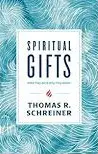 Spiritual Gifts: What They Are and Why They Matter