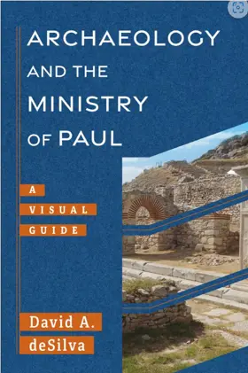 Archaeology and the Ministry of Paul: A Visual Guide