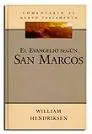 Comentario al Nuevo Testamento: El Evangelio según San Marcos