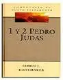 Comentario al Nuevo Testamento: Las Epístolas de Pedro y de Judas