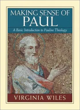 Making Sense of Paul: A Basic Introduction to Pauline Theology