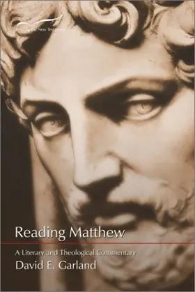 Reading Matthew: A Literary and Theological Commentary on the First Gospel