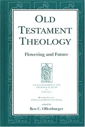 Old Testament Theology: Flowering and Future (Sources for Biblical and Theological Study, 1) (Sources for Biblical and Theological Study, 1) (Sources for ... for Biblical and Theological Study, 1)