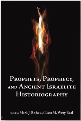 Prophets, Prophecy and Ancient Israelite Historiography