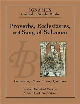 Proverbs, Ecclesiastes, Song of Solomon: Commentary, Notes and Study Questions
