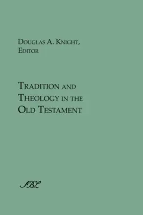 Tradition and Theology in the Old Testament