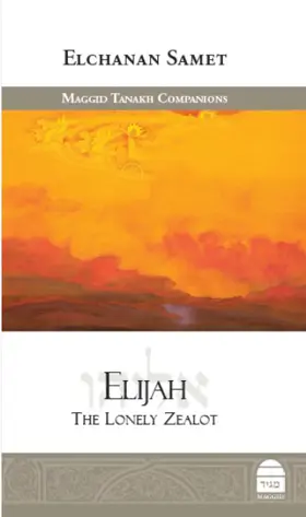 Elijah: The Lonely Zealot