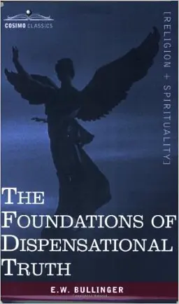 The Foundations of Dispensational Truth