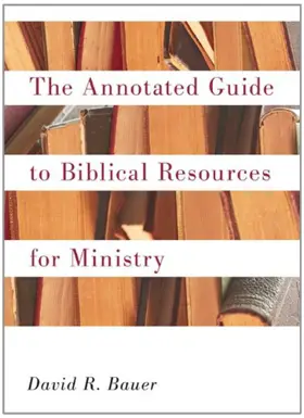 An Annotated Guide to Biblical Resources for Ministry