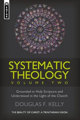 Systematic Theology: Volume 2