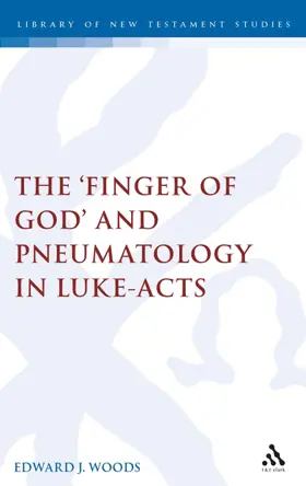 The Finger of God and Pneumatology in Luke-Acts