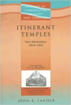 Itinerant Temples: Tent Methodism, 1814-1832