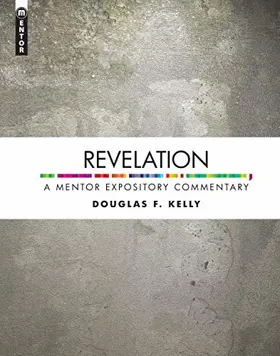 Revelation: A Mentor Expository Commentary