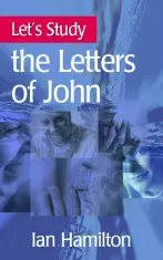 Let’s Study the Letters of John