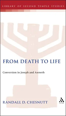 From Death to Life: Conversion in Joseph and Aseneth