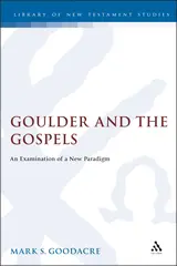 Goulder and the Gospels An Examination of a New Paradigm