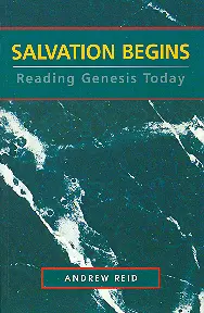 Salvation Begins: Reading Genesis Today