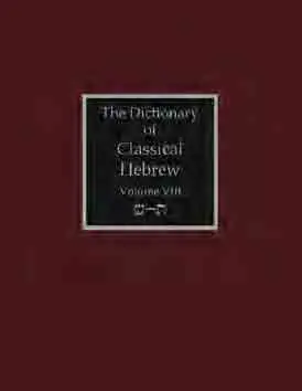 The Dictionary of Classical Hebrew: Volume VIII (Sin–Taw)