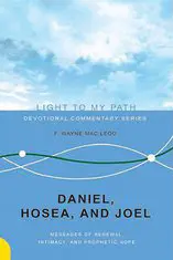 Daniel, Hosea and Joel: Messages of Renewal, Intimacy and Prophetic Hope