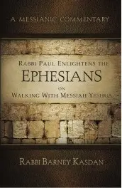 Rabbi Paul Enlightens the Ephesians on Walking with Messiah Yeshua