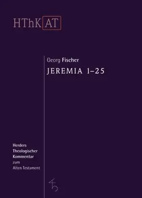 Jeremia 1-25 (Herders Theologischer Kommentar zum Alten Testament | HThKAT)