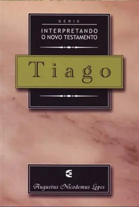 Tiago - Série Interpretando o Novo Testamento