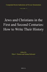 Jews and Christians in the First and Second Centuries: How to Write Their History