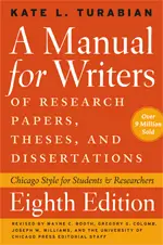 A Manual for Writers of Research Papers, Theses, and Dissertations: Chicago Style for Students and Researchers