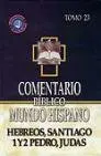 Comentario Bíblico Mundo Hispano Tomo 23: Hebreos, Santiago, 1 Y 2 Pedro, Judas