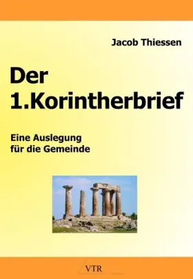 Der 1. Korintherbrief: Eine Auslegung für die Gemeinde