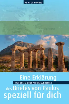 Der 1. Brief an die Korinther (Eine Erklärung speziell für dich)