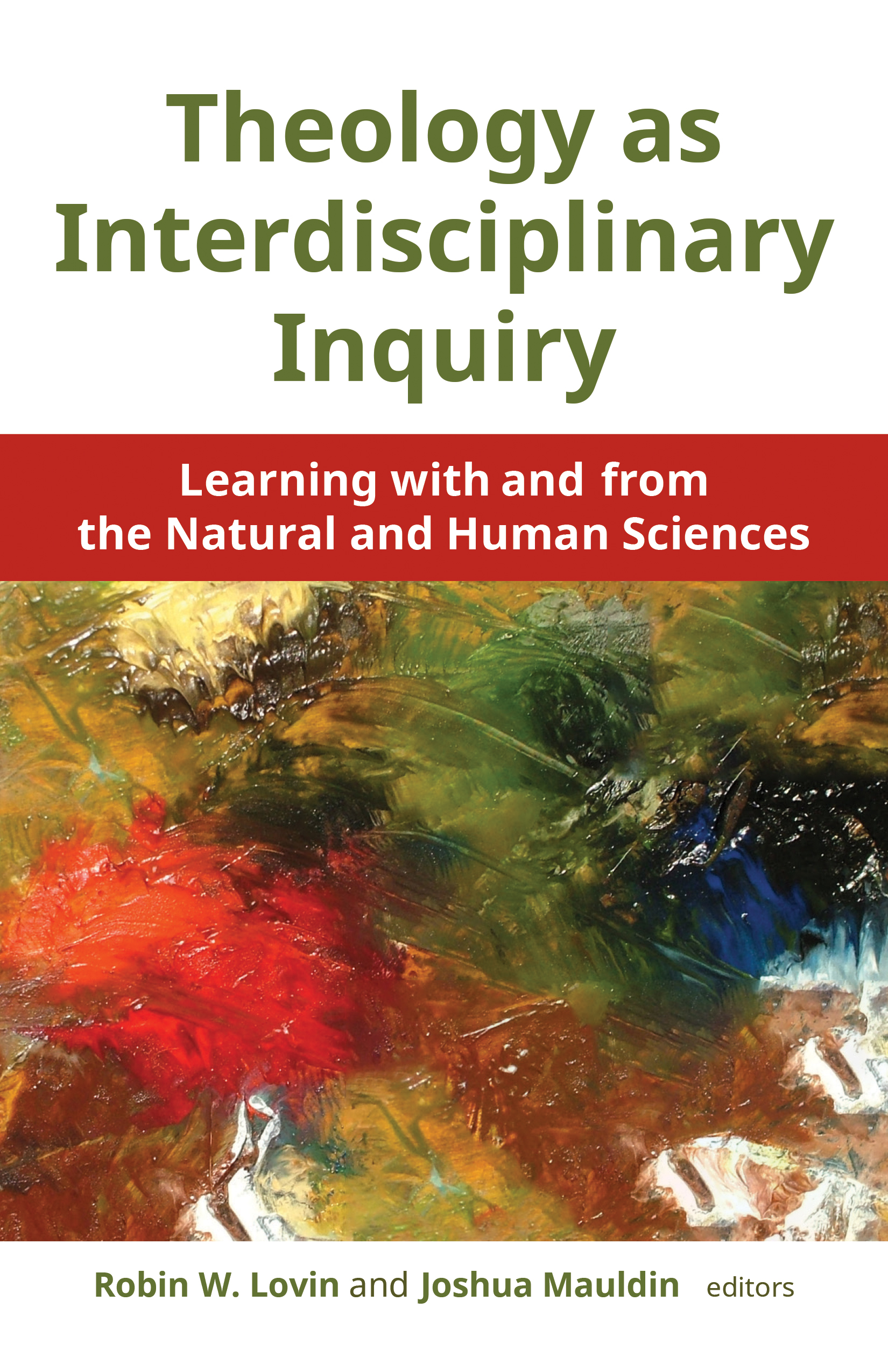 Theology as Interdisciplinary Inquiry: Learning with and from the ...