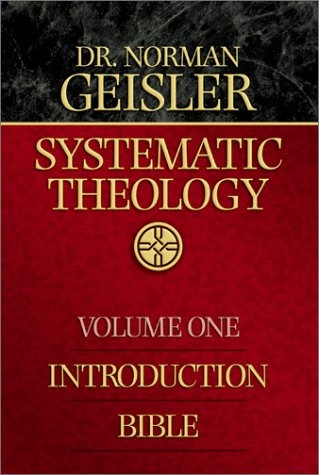 Systematic Theology by Norman L. Geisler | Best ...