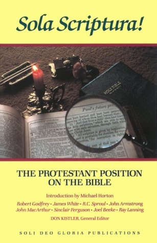 Sola Scriptura: The Protestant Position On The Bible By W. Robert ...