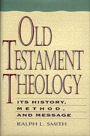 Old Testament Theology: Its History, Method, and Message by Ralph L ...