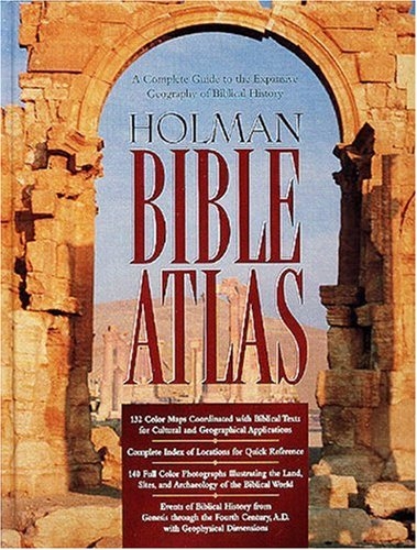 Holman Bible Atlas: A Complete Guide to the Expansive Geography of ...