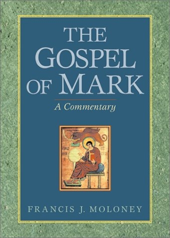 The Gospel of Mark: A Commentary by Francis J. Moloney (9781565636828 ...