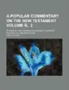 A Popular Commentary on the New Testament, vol. 2: The Gospel of John & the Acts of the Apostles