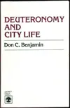 Deuteronomy and City Life: A Form Criticism of Texts with the Word City ('r) in Deuteronomy 4:41-26:19: A Form Criticism of Texts with the Word City ('ir) in Deuteronomy 4:41 - 26:19
