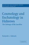 Cosmology and Eschatology in Hebrews: The Settings of the Sacrifice