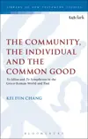 The Community, the Individual and the Common Good: 'To Idion' and 'To Sympheron' in the Greco-Roman World and Paul