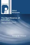 The Significance of Salvation: A Study of Salvation Language in the Pastoral Epistles (Paternoster Biblical Monographs)