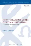 New Testament Verbs of Communication A Case Frame and Exegetical Study