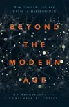 Beyond the Modern Age An Archaeology of Contemporary Culture