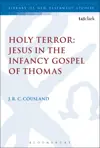 Holy Terror: Jesus in the Infancy Gospel of Thomas