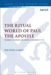 The Ritual World of Paul the Apostle: Metaphysics, Community and Symbol in 1 Corinthians 11. 17-34