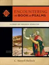 Encountering the Book of Psalms: A Literary and Theological Introduction
